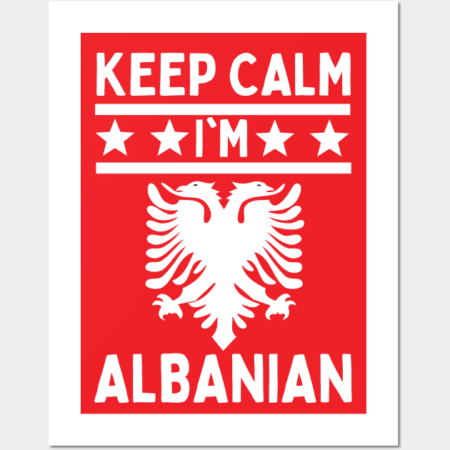Keep Calm I'm Albanian Wall Art by footballomatic